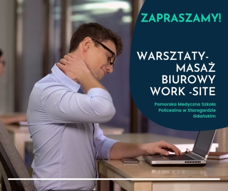 Zaproszenie na warsztaty z masażu biurowego WORK SITE dla pracowników biurowych/ administracyjnych/ obsługi sekretariatu - 23.05.2024 r. 